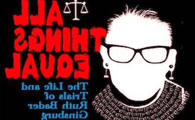 All Things Equal - The Life and Trials of Ruth Bader Ginsburg